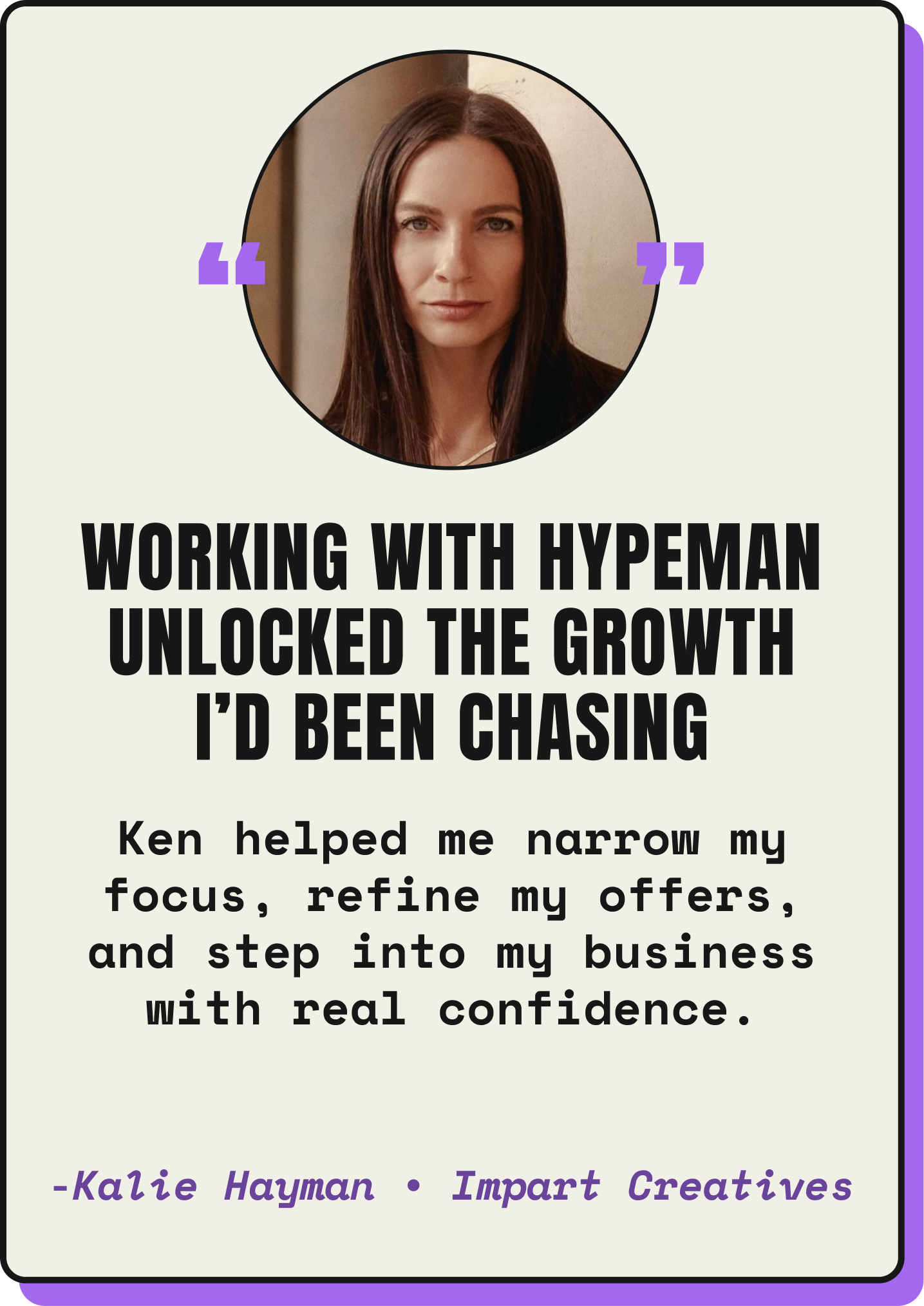 Testimonial •  Kalie Hayman, Impart Creatives