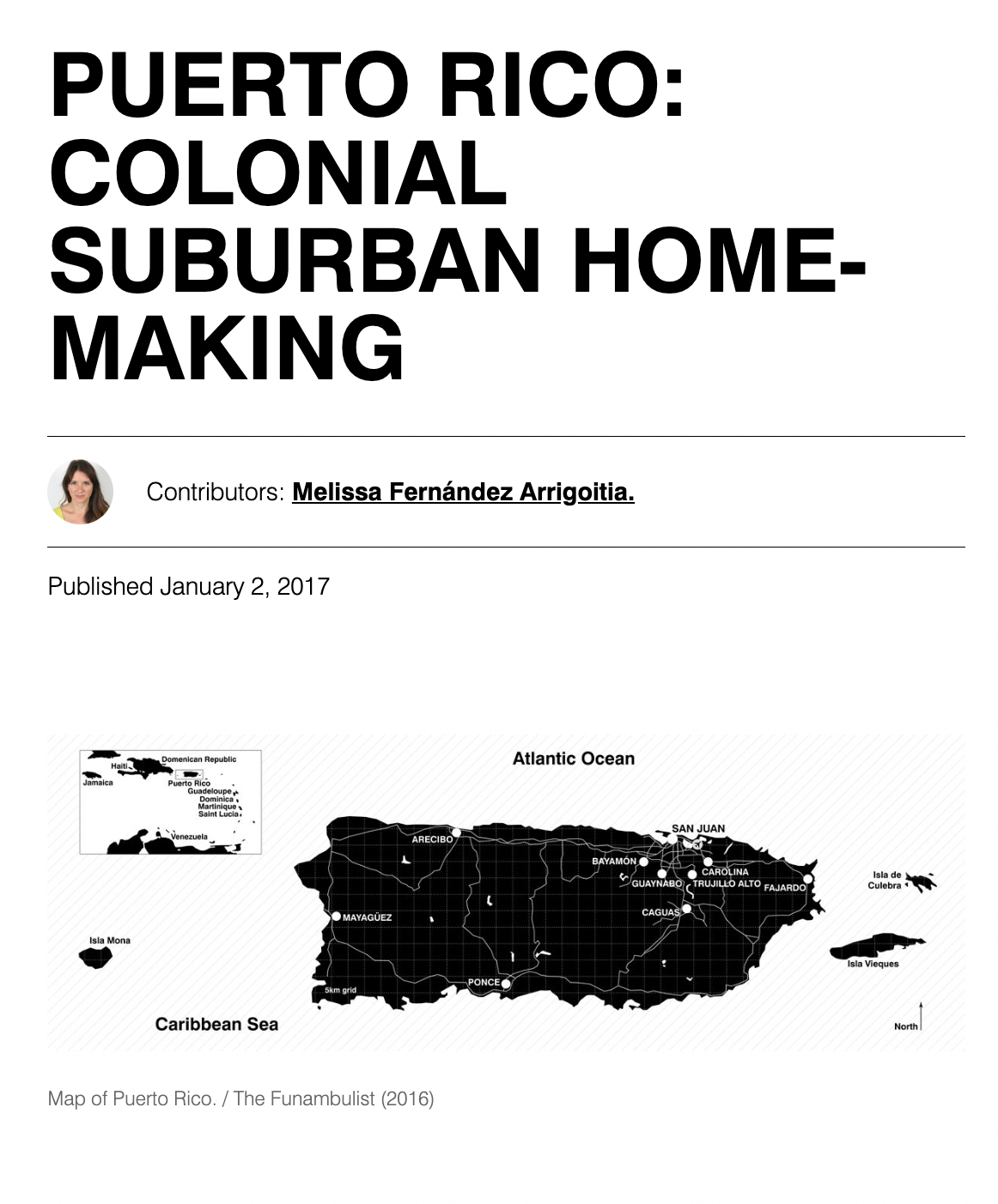 ARTICLE: Fernández Arrigoitia, M. (2017) ‘Puerto Rico: Colonial Suburban Home-Making’, Main Dossier: Islands, The Funambulist: Politics of Space and Bodies, Islands: 09, Jan-Feb