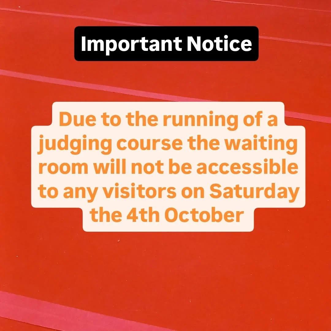 Dear all, we sincerely apologise but due to the running of a Judging Course, the seating area will not be accessible on Saturday the 4th of October.

We'd also like to remind parents that the viewing balcony has a maximum capacity of 3 people per win