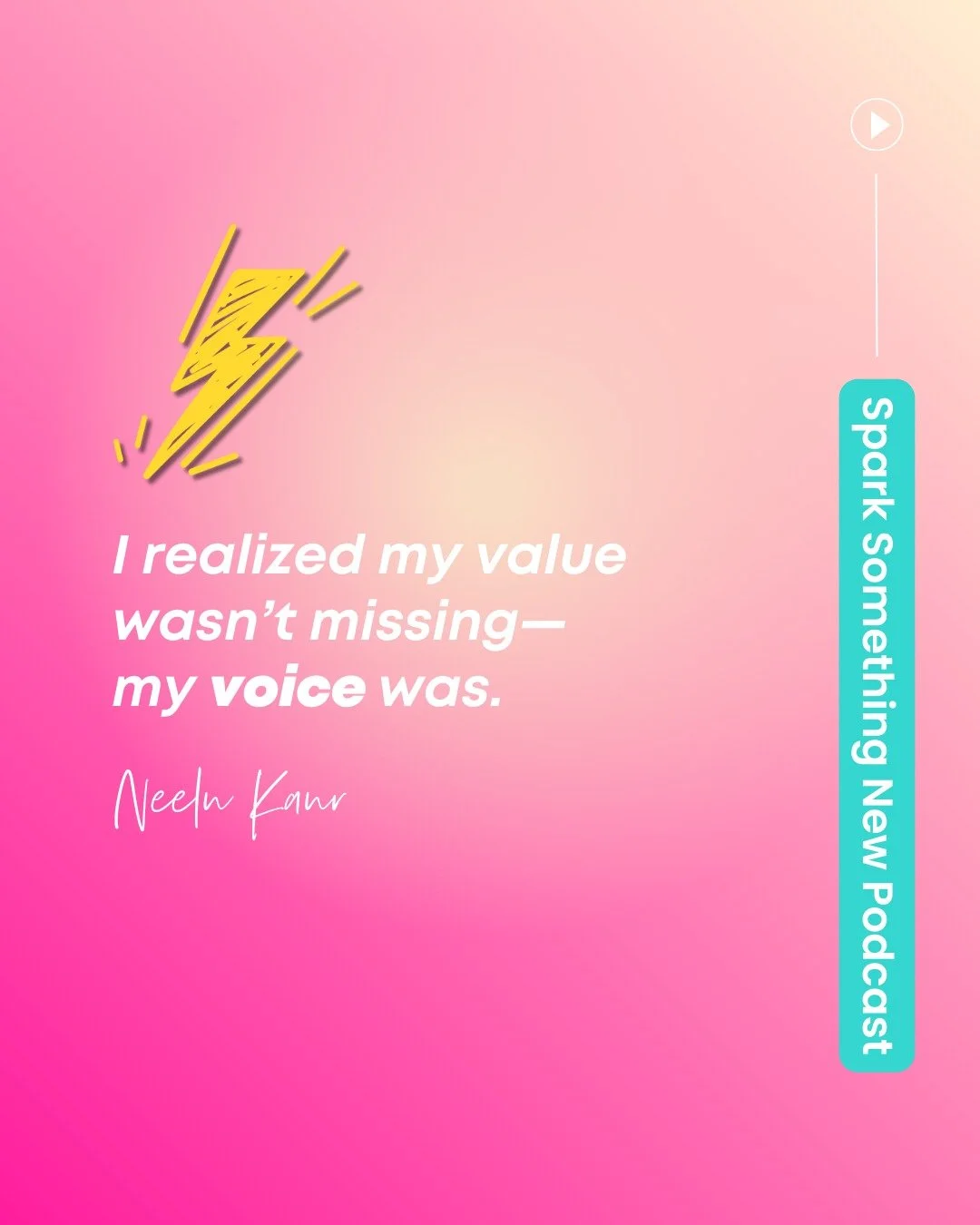 Here are some of my favorite wisdom nuggets that Neelu Kaur dropped in our recent conversation on the Spark Something New Podcast:

⚡&ldquo;I realized my value wasn&rsquo;t missing&mdash;my voice was.&rdquo;
⚡&ldquo;Self-advocacy isn&rsquo;t &lsquo;l