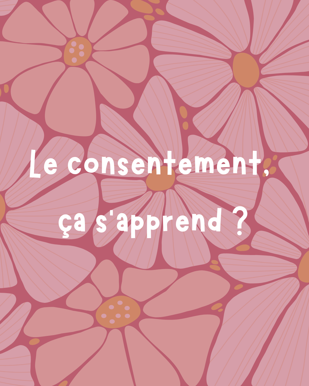 Le consentement, est-ce que ça s’apprend ?