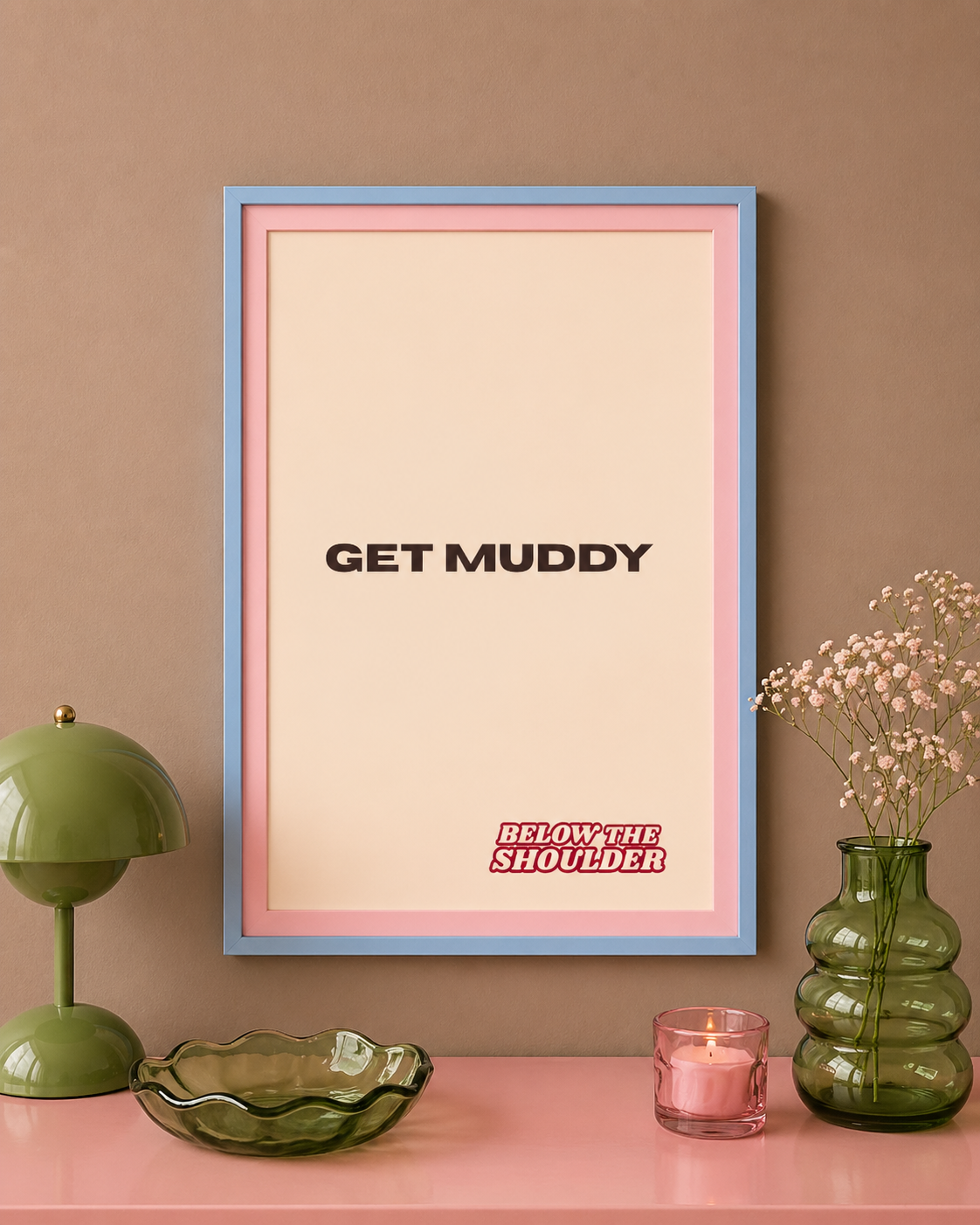 GET MUDDY Cream Poster