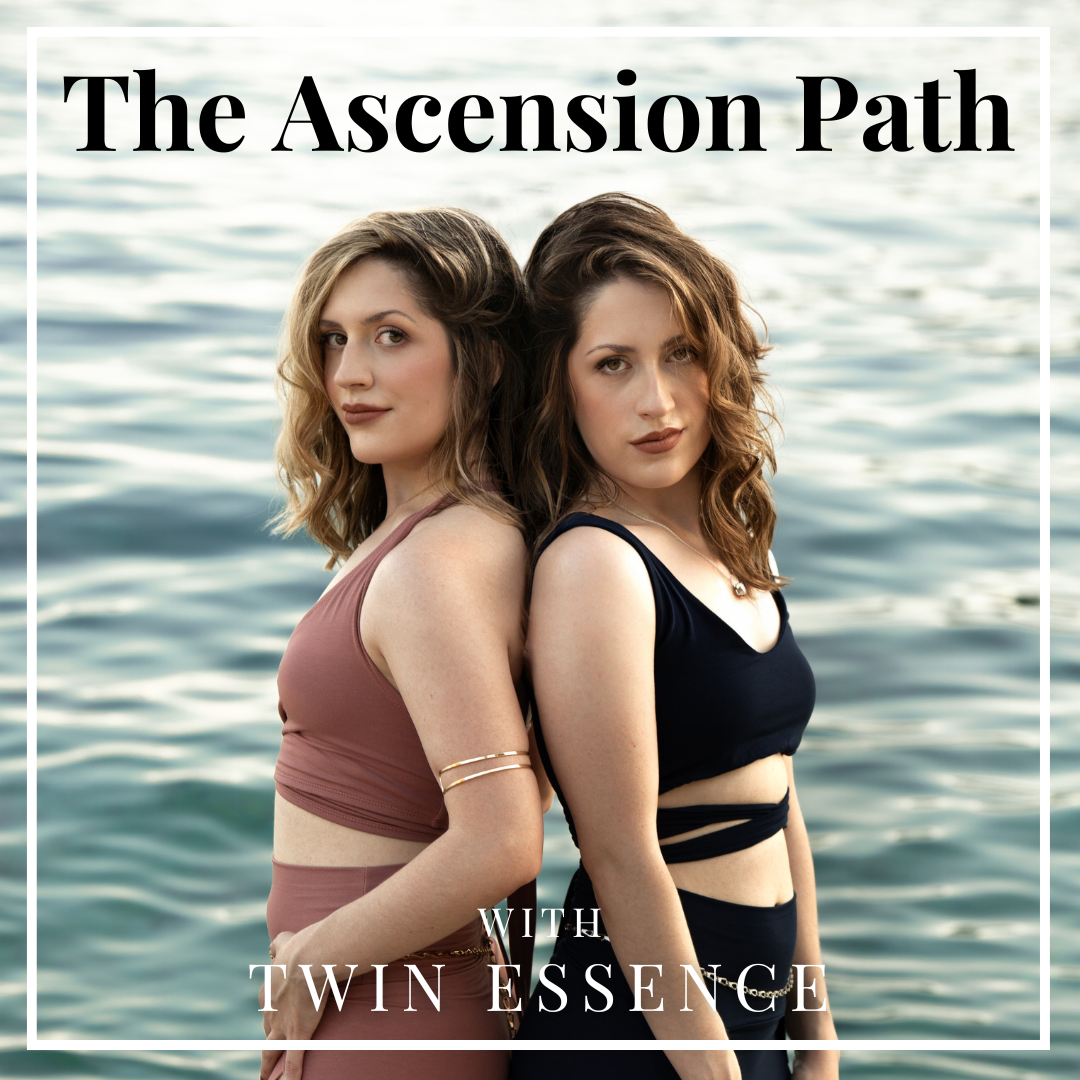 The Ascension Path with Twin Essence Podcast