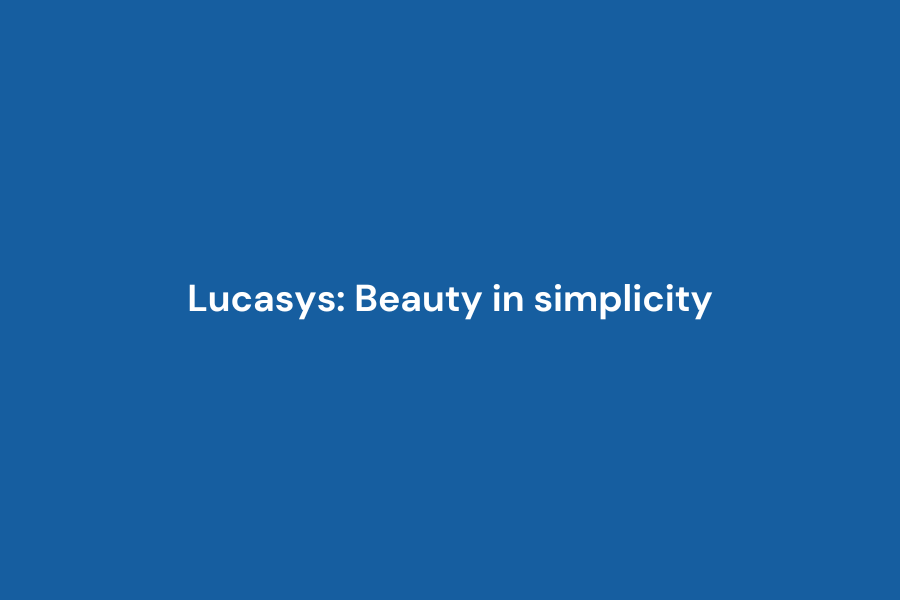 Lucasys: Beauty In Simplicity
