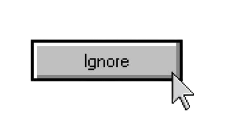 Computer cursor clicking on a gray 'Ignore' button in a digital interface.