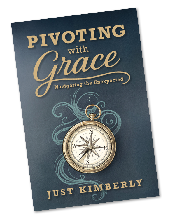 Book cover titled "Pivoting with Grace: Navigating the Unexpected" by Just Kimberly, featuring a compass on a dark blue background.