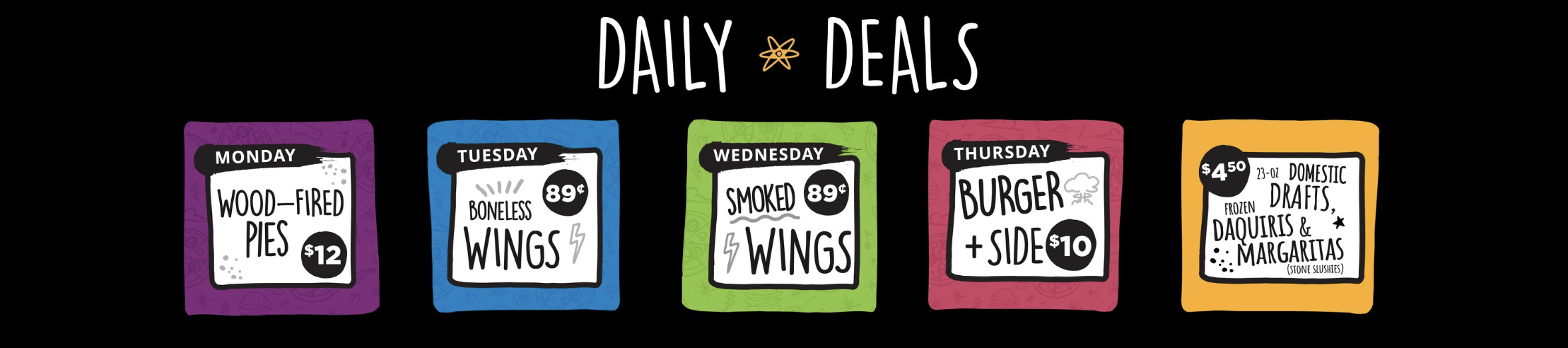 Daily deals Monday through Thursday