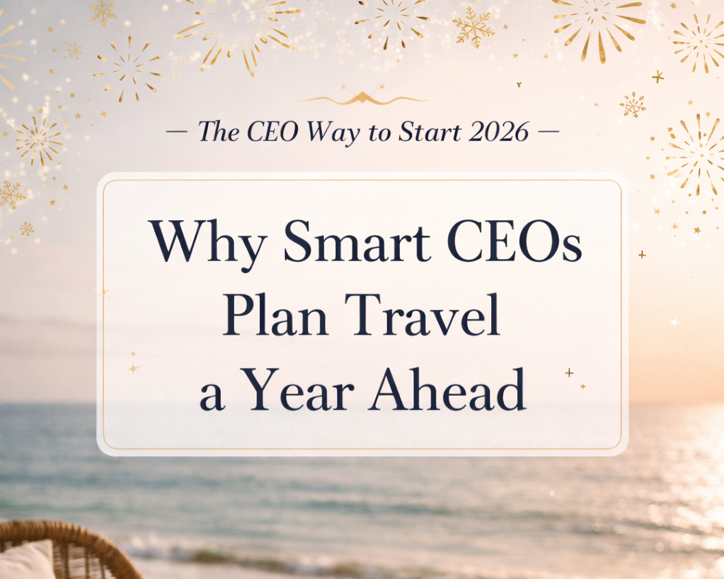 Plan Your 2026 Travel Calendar Like a CEO