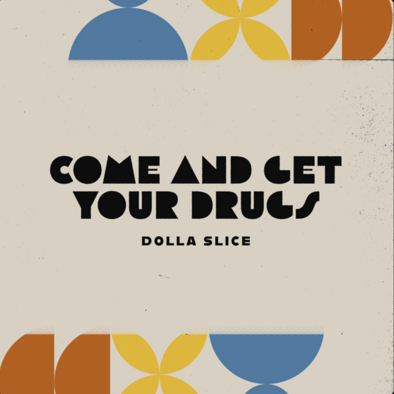 "Come and Get Your Drugs" - DOLLA $LICE