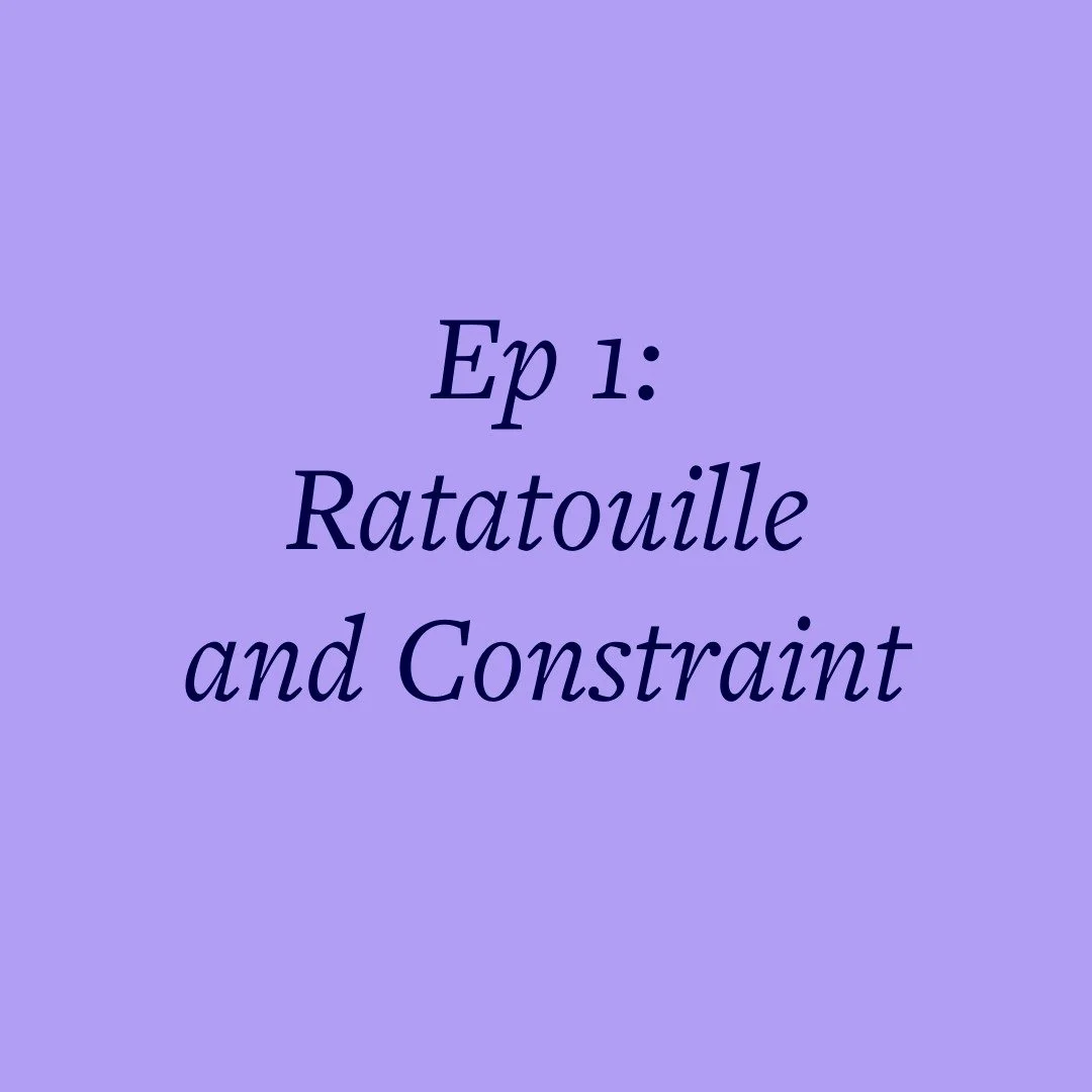Ep 1: Ratatouille &amp; Constraint