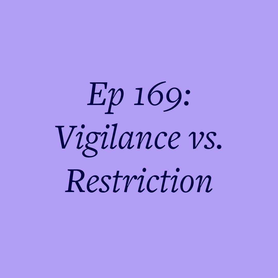 Ep 169: Vigilance vs. Restriction