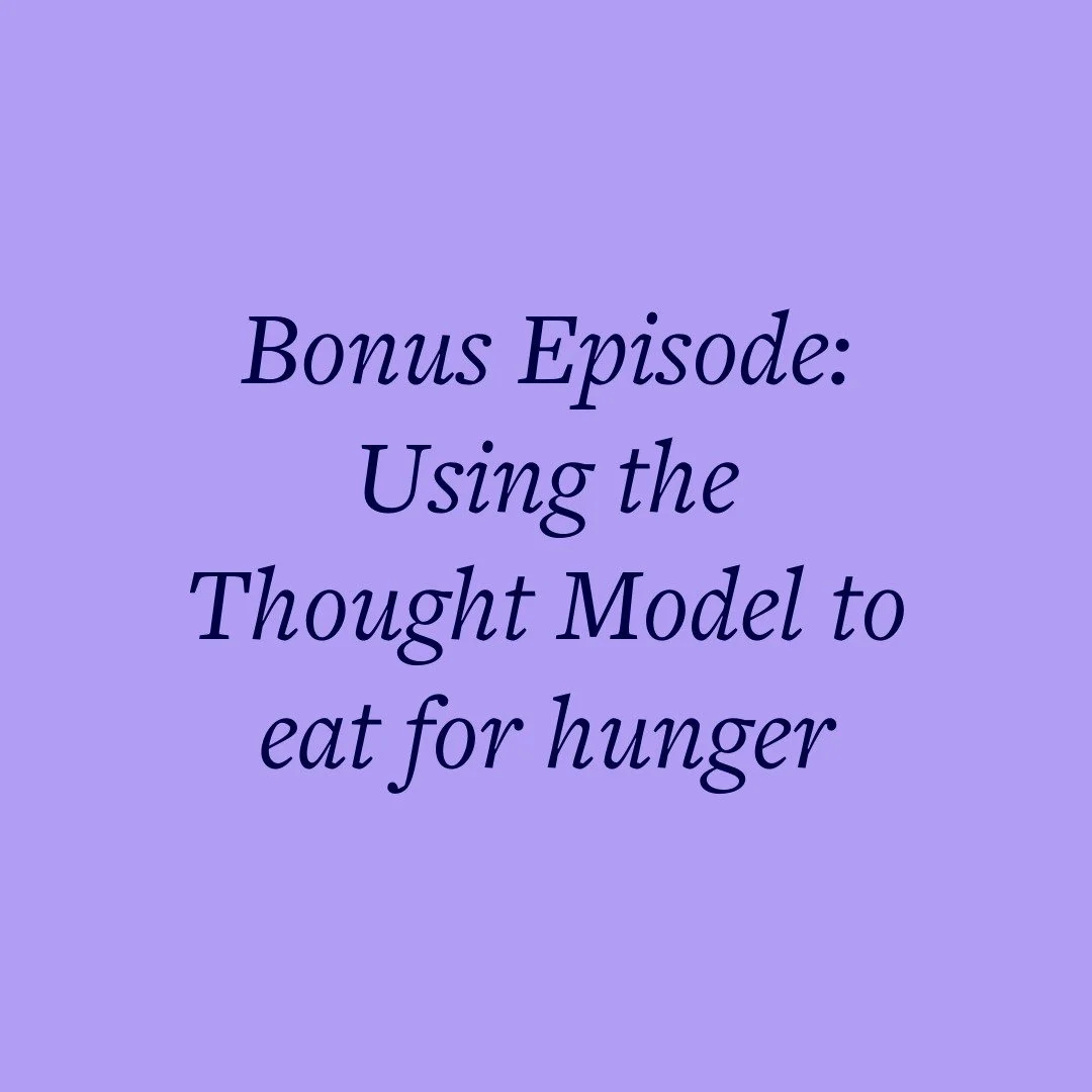 Bonus Episode: Using the Thought Model to eat for hunger