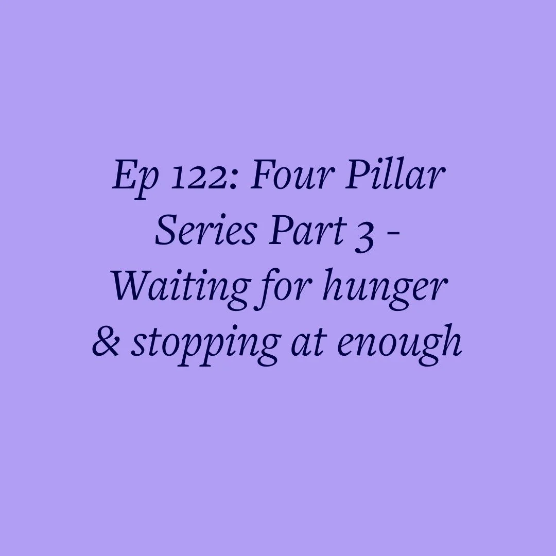 Ep 122: Four Pillar Series Part 3 - Waiting for hunger &amp; stopping at enough