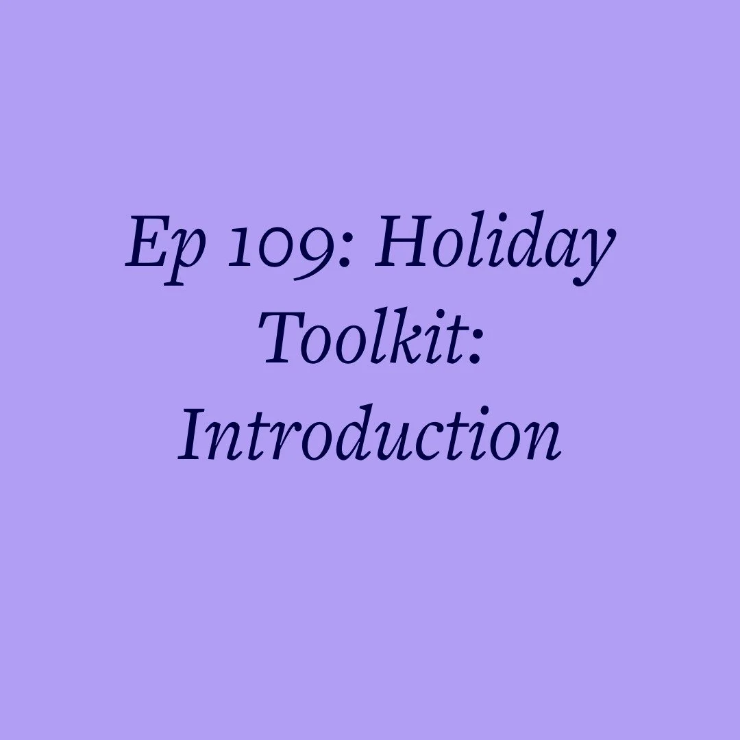 Ep 109: Holiday Toolkit: Introduction