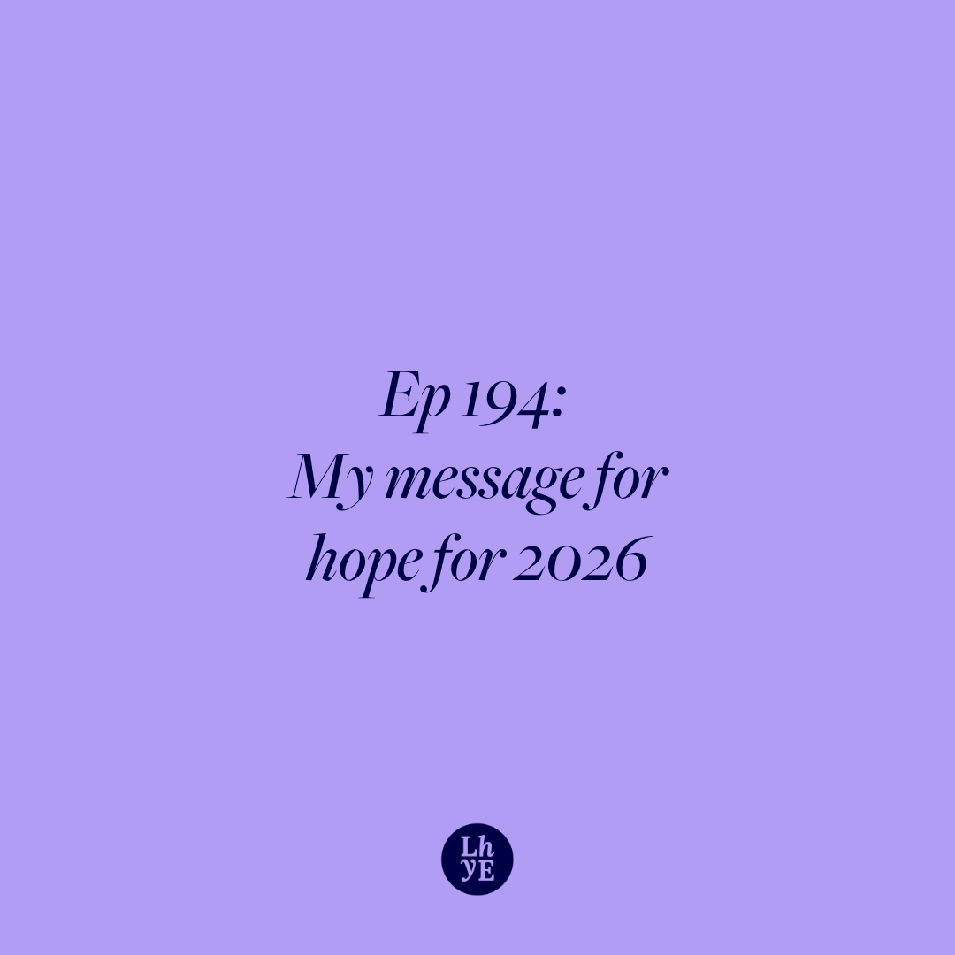 Ep 194: My message of hope for 2026
