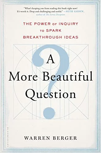 A More Beautiful Question by Warren Berger