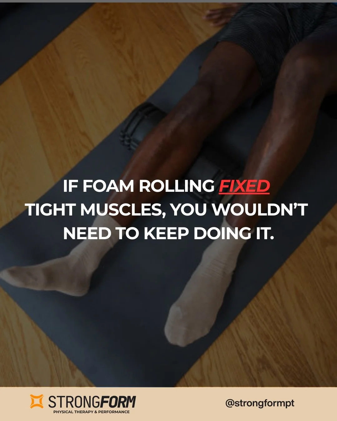 I&rsquo;m not anti foam rolling.

I&rsquo;m anti using it as your entire strategy.

If your plan for recurring tightness is &ldquo;roll it and hope,&rdquo; you&rsquo;re skipping the part that actually changes anything.

Pressure can calm symptoms.

S