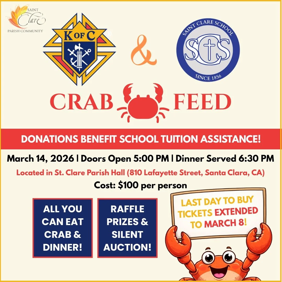 Last day to buy tickets has been EXTENDED to this Sunday, March 8th!

Join us for the Saint Clare Parish Knights of Columbus and Saint Clare School Crab Feed!

This year's event will be on Saturday, March 14th, and all proceeds will directly benefit 