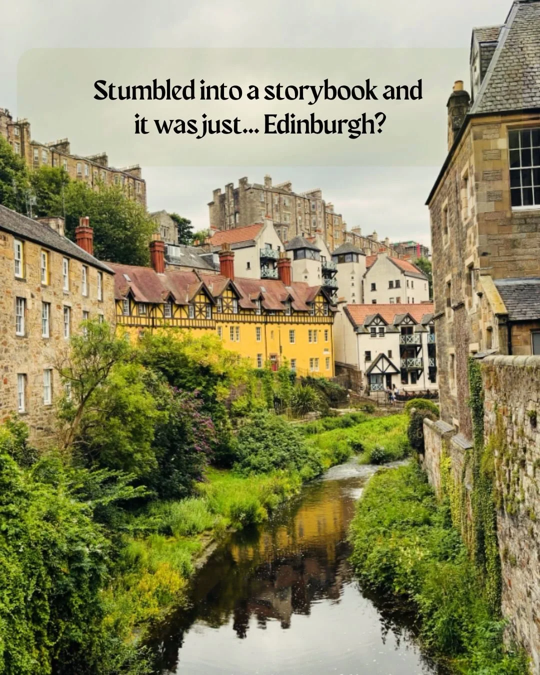 Dean Village is tucked just a 10 minute walk from the city center &mdash; and it feels like a completely different world. We&rsquo;re talking cobblestone streets, centuries-old mill buildings, and a peaceful riverside path along the Water of Leith th
