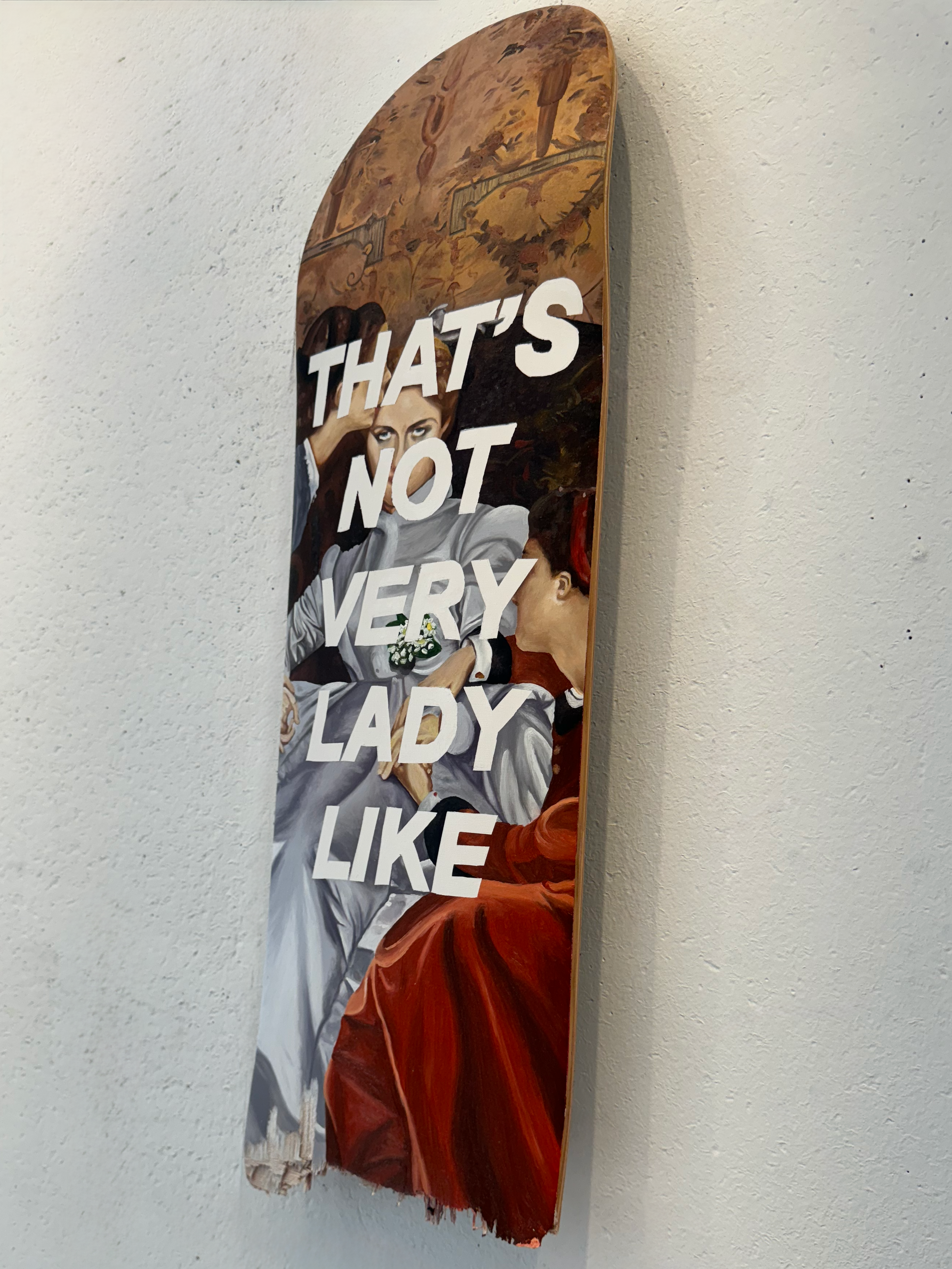 Autumn Wittebort, That's Not Very Lady Like, oil on skate board, 2024