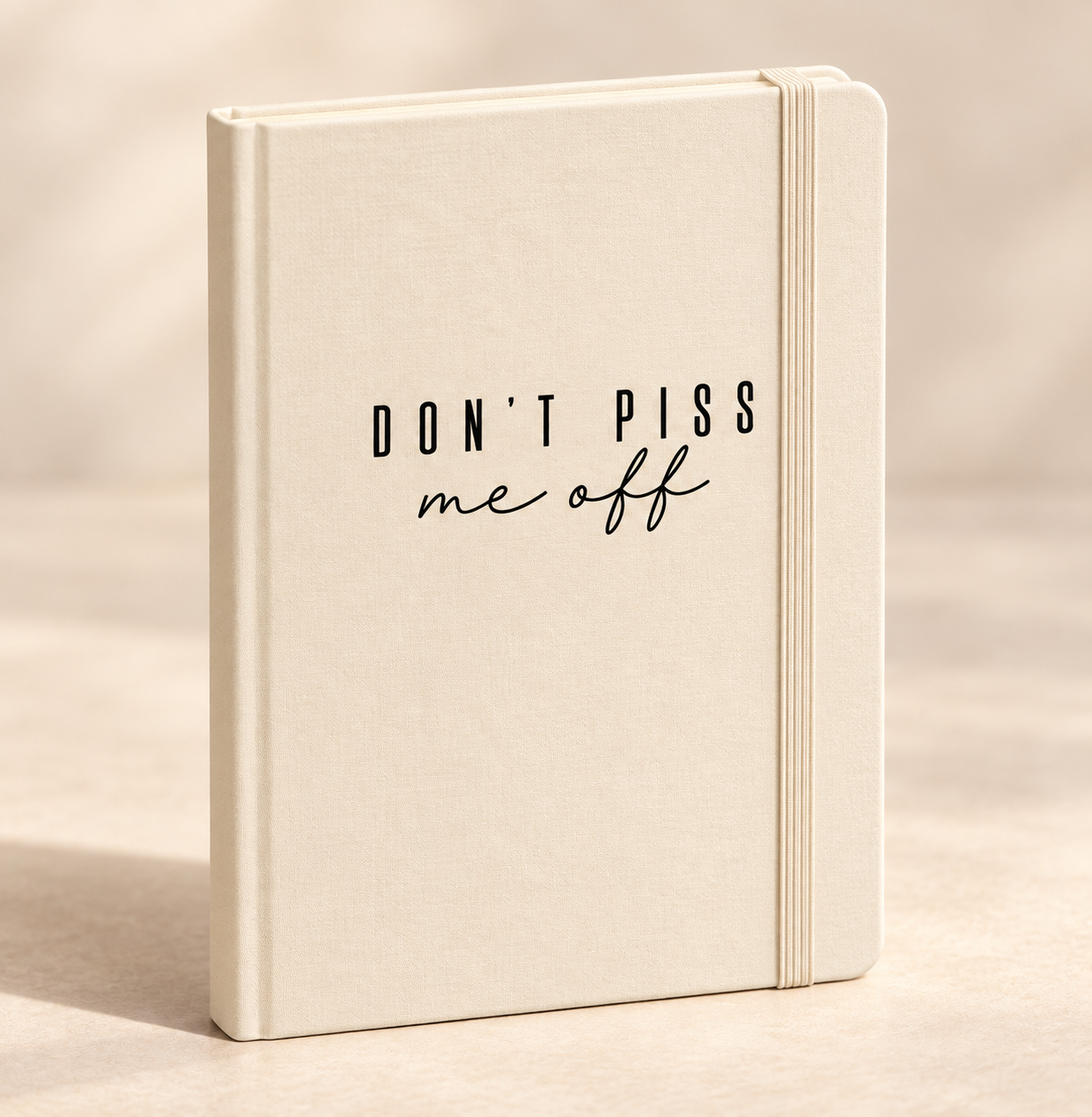 Don't Piss Me Off Journal