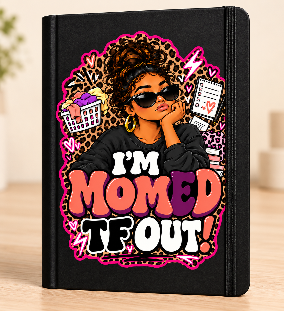 I'm Momed TF Out Journal