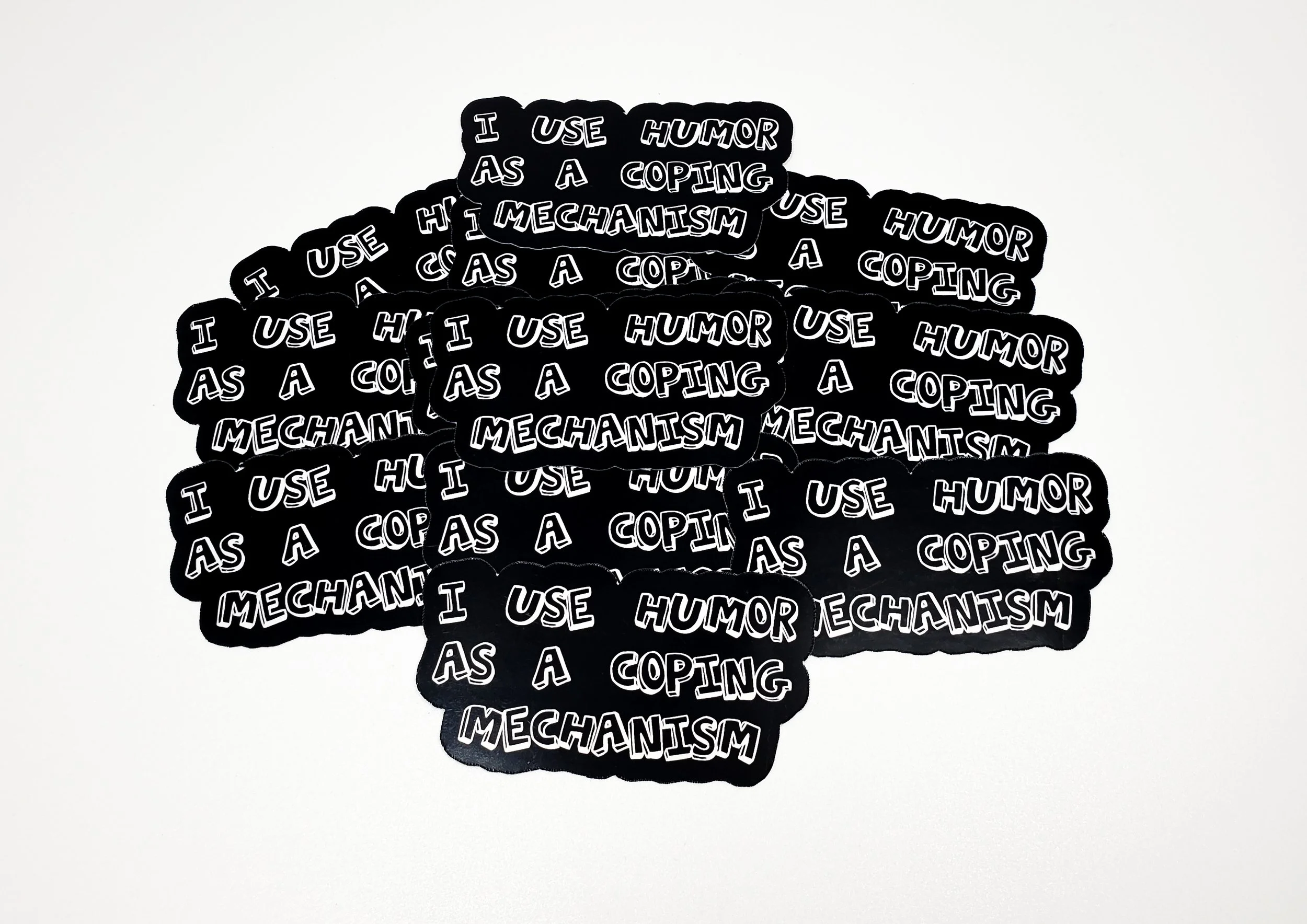 I Use Humor As a Coping Mechanism sticker