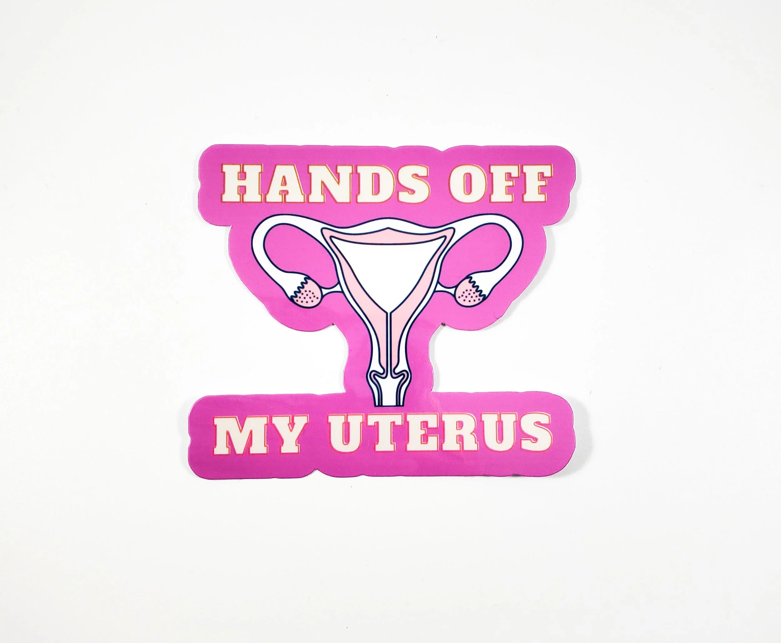 Hands Off My Uterus sticker