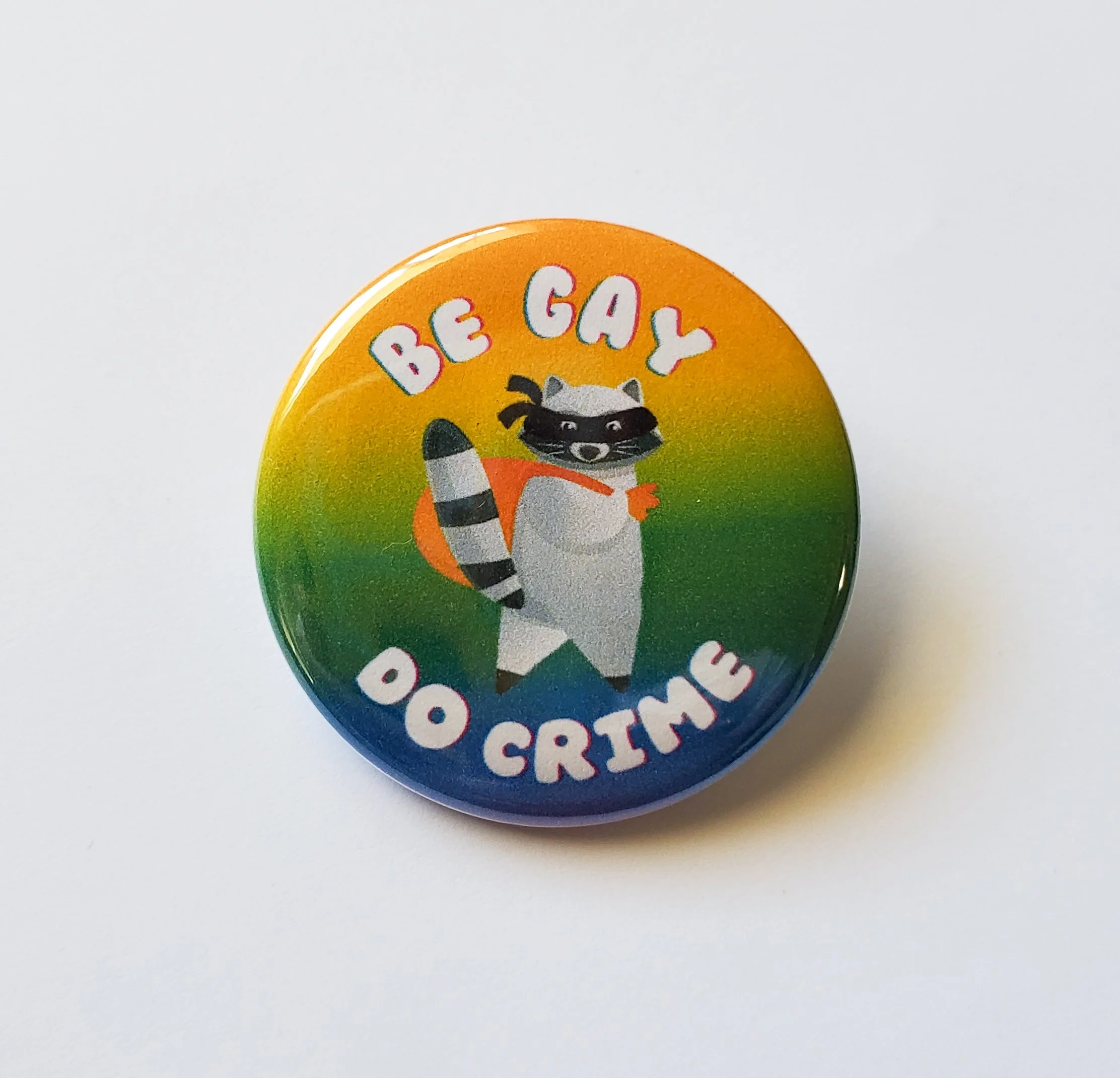 Be Gay Do Crime Button Pin
