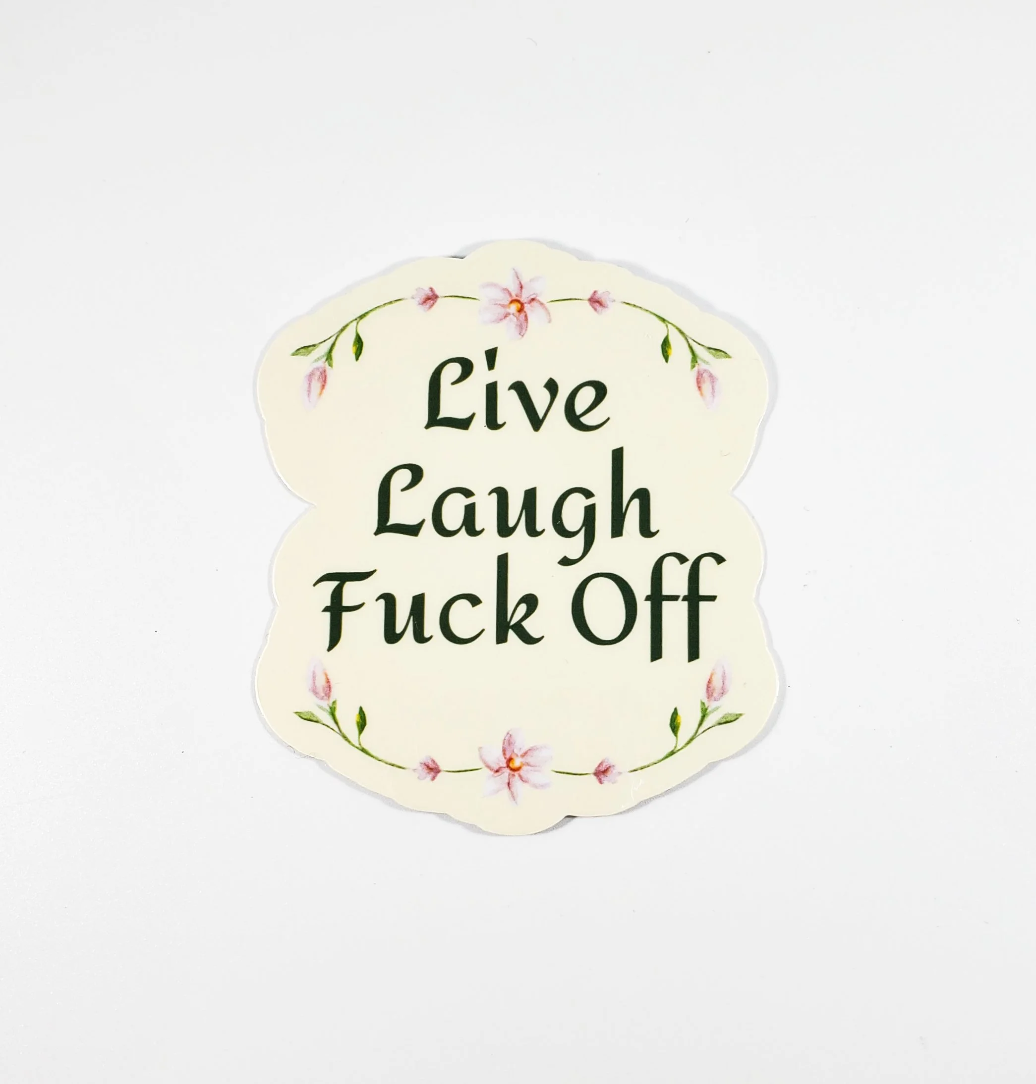 Live, Laugh, Fuck off sticker
