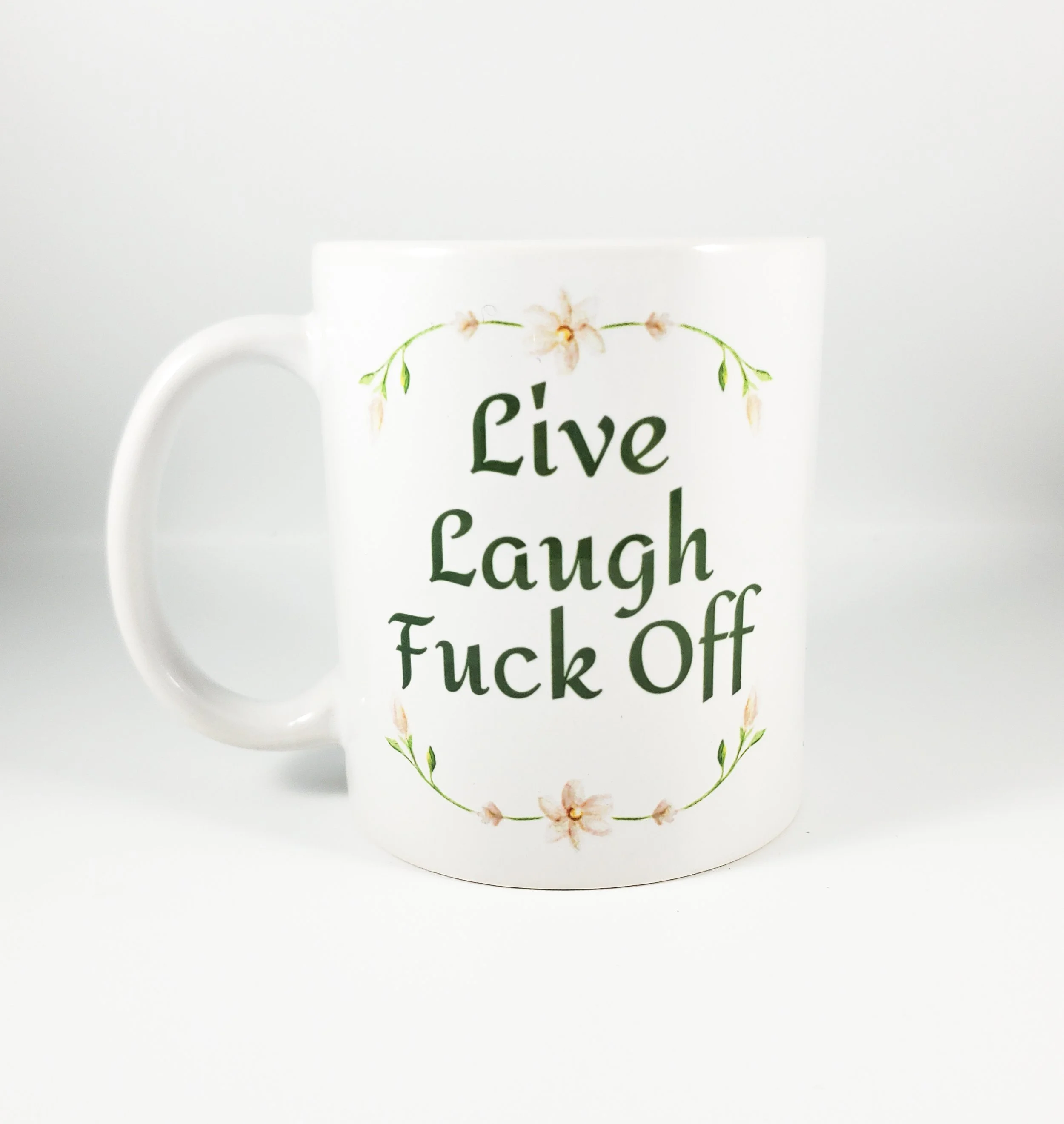 Live, Laugh, Fuck Off Mug