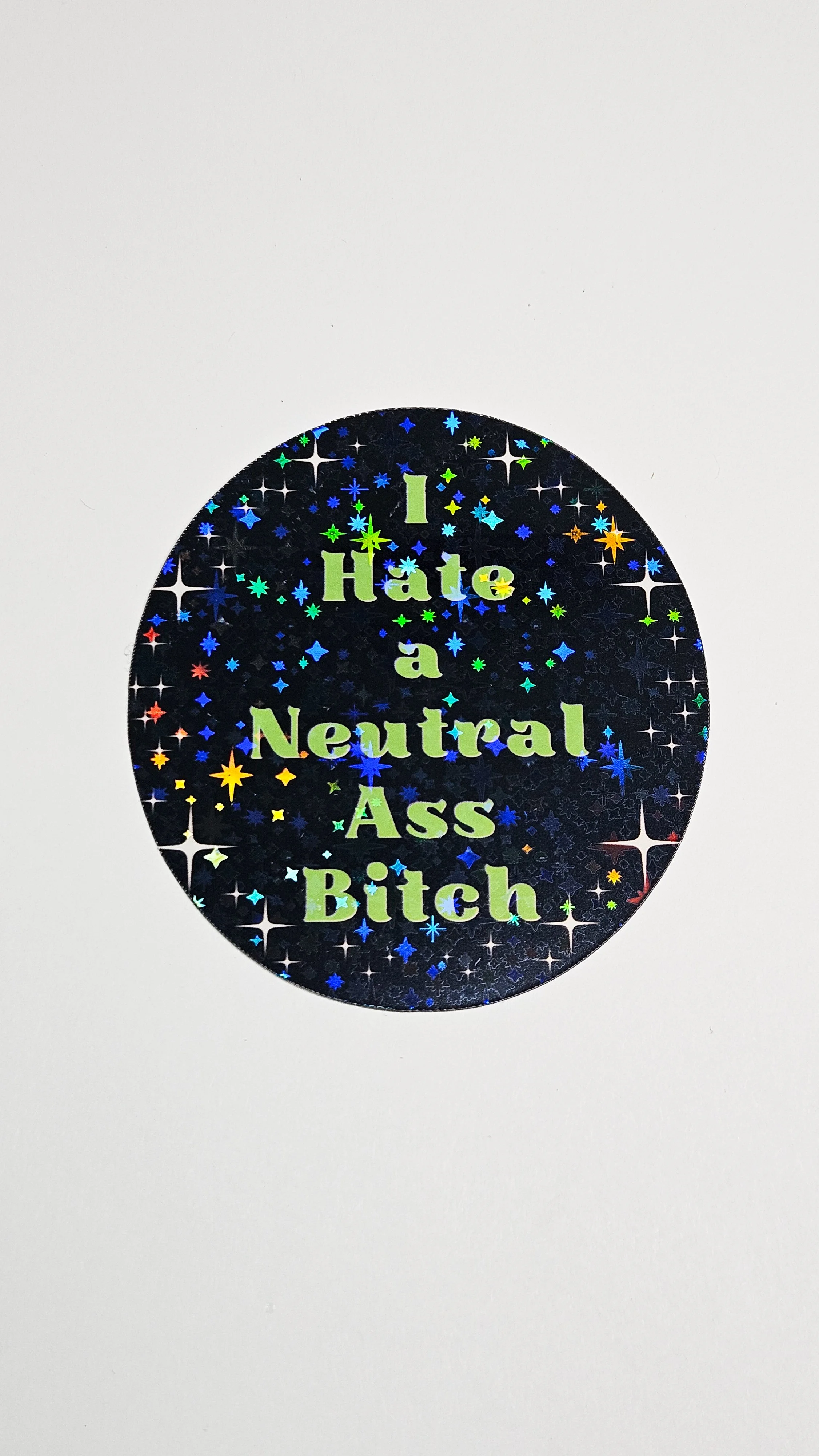 I Hate a Neutral Ass Bitch Sticker