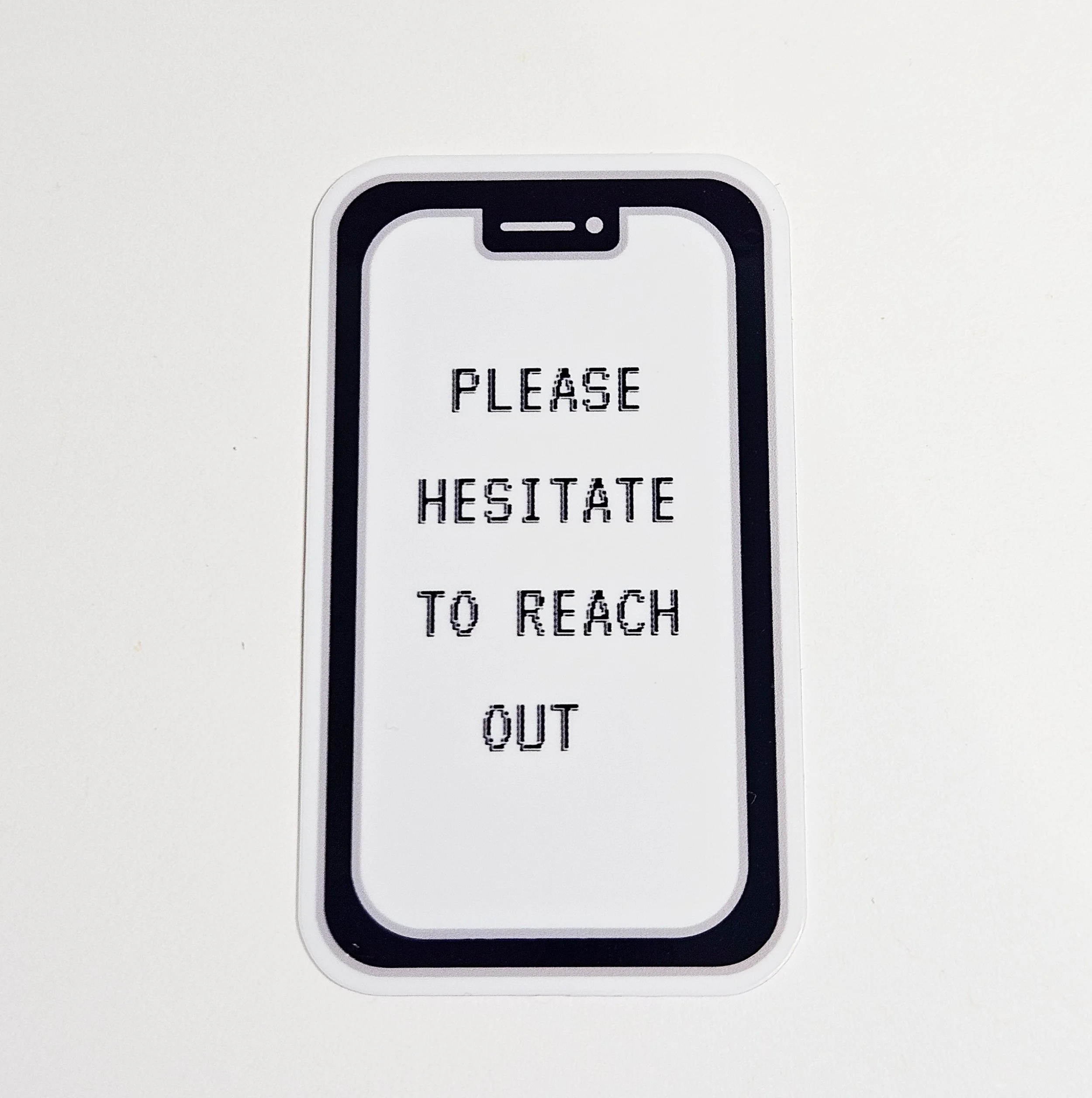 Please Hesitate To Reach Out Sticker