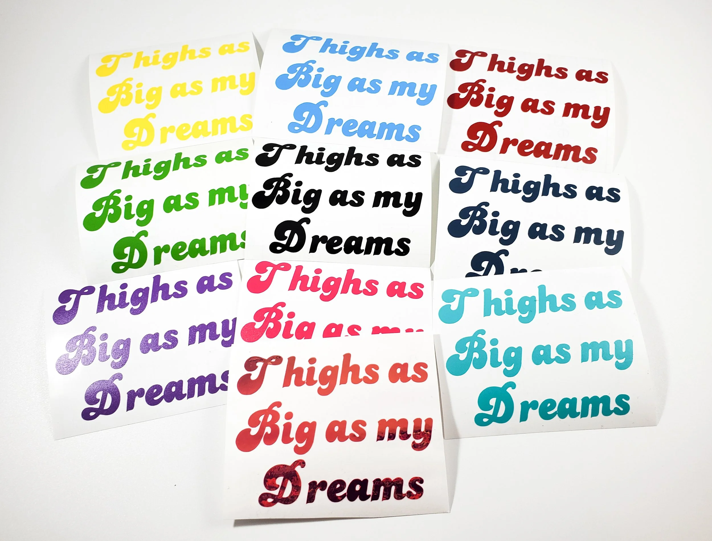 thighs as big as my dreams vinyl decal sticker