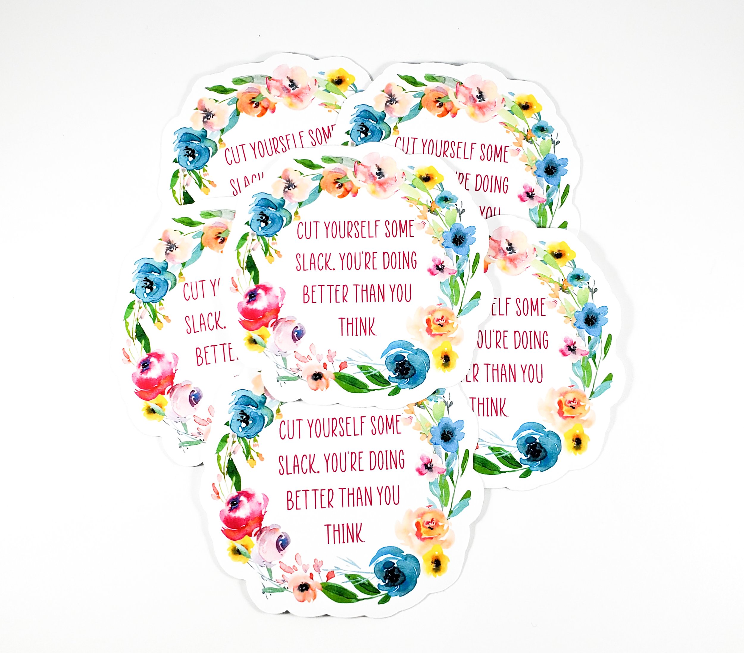 Cut yourself some slack. You're doing better than you think Sticker