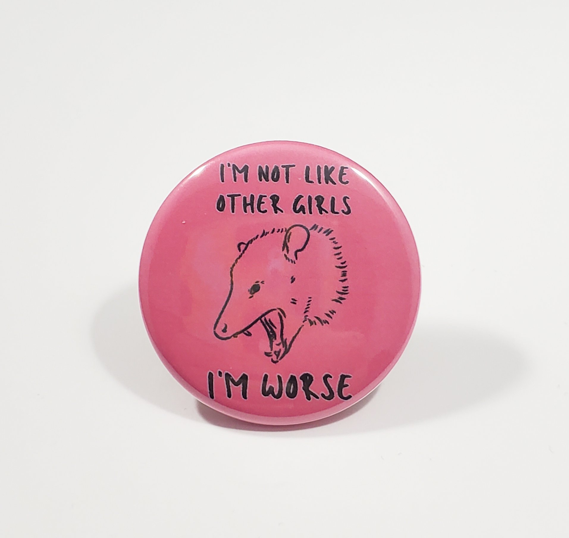 I'm Not Like Other Girls, I'm Worse Button Pin