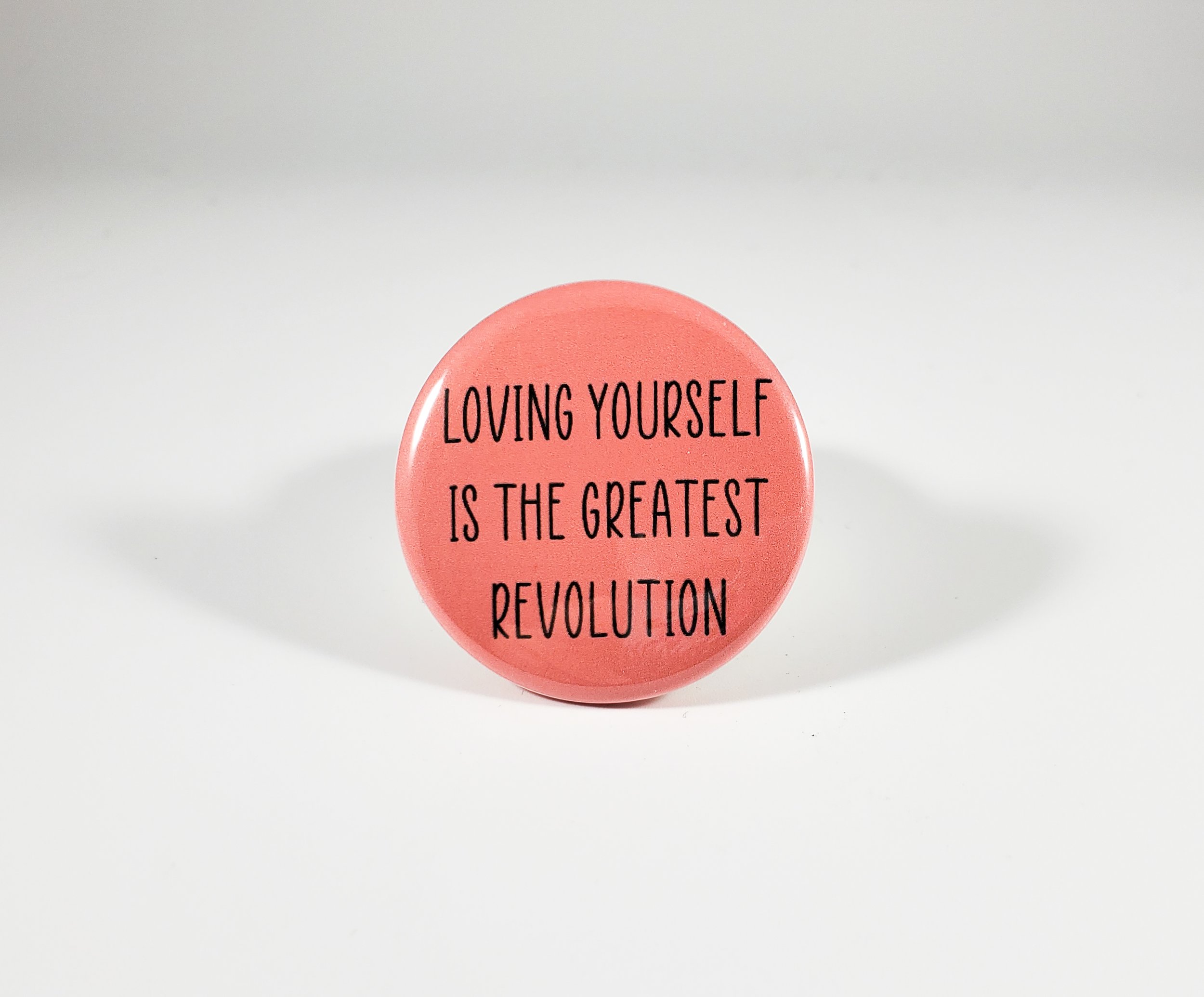 Loving Yourself is the Greatest Revolution button pin