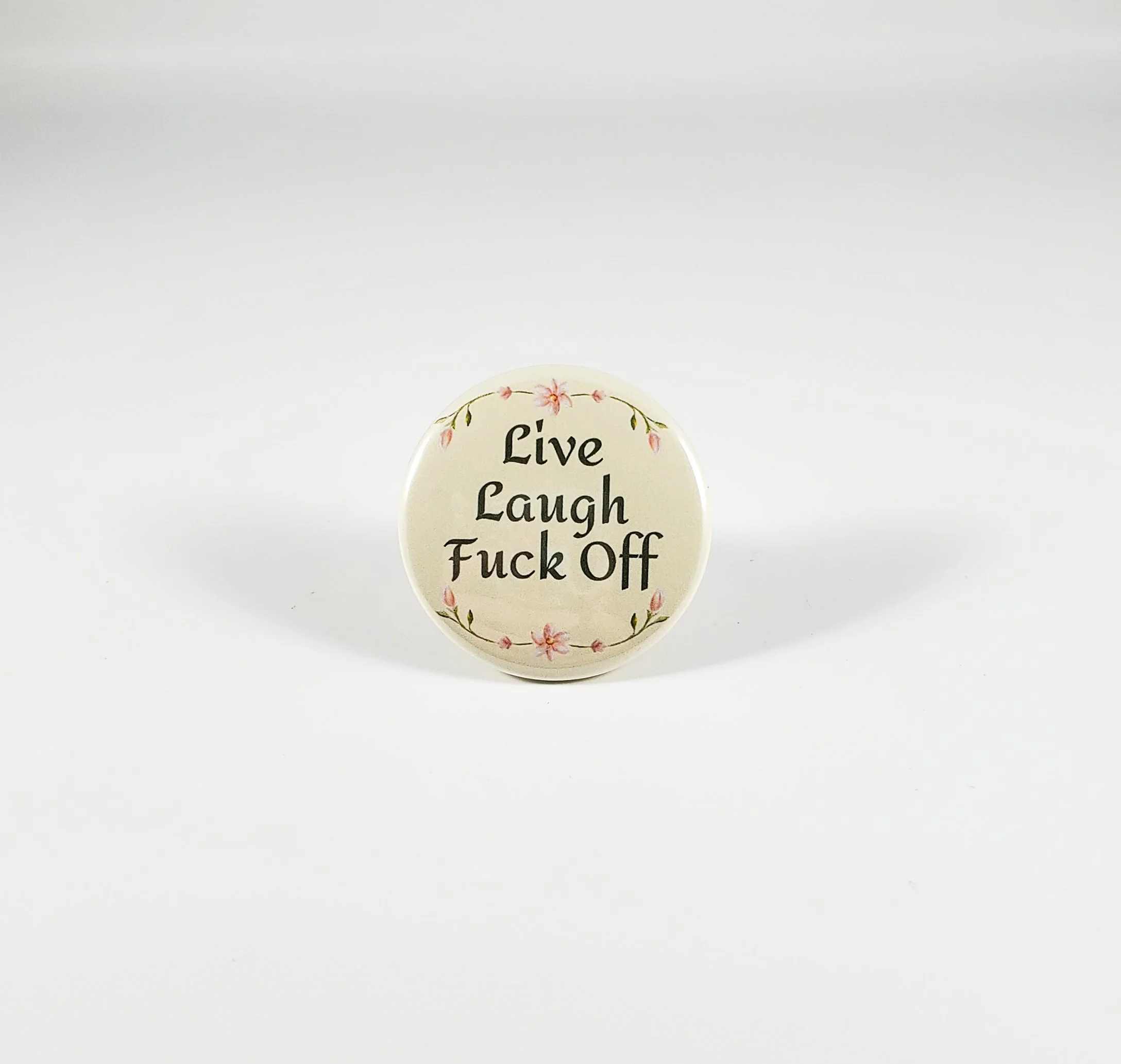 live, laugh, fuck off button pin