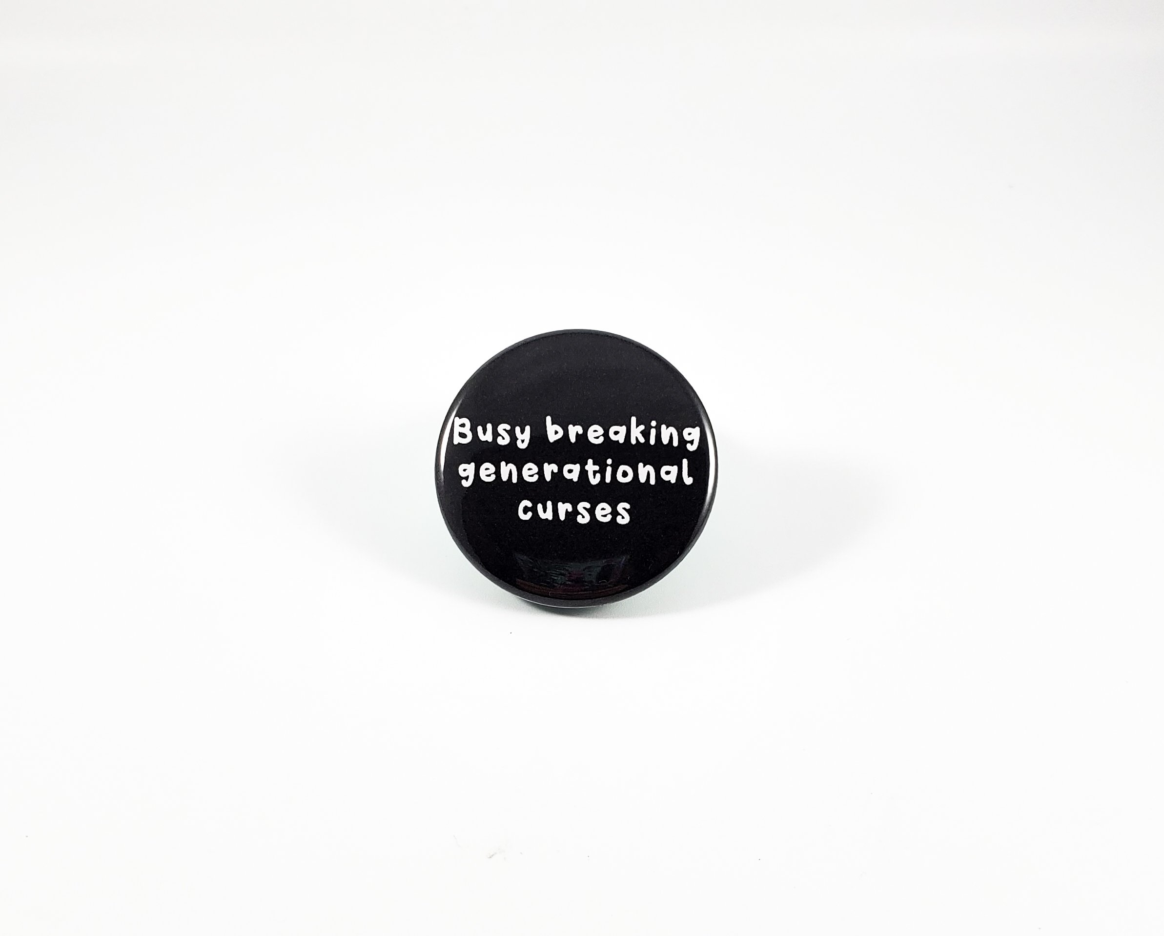 Busy breaking generational curses button pin