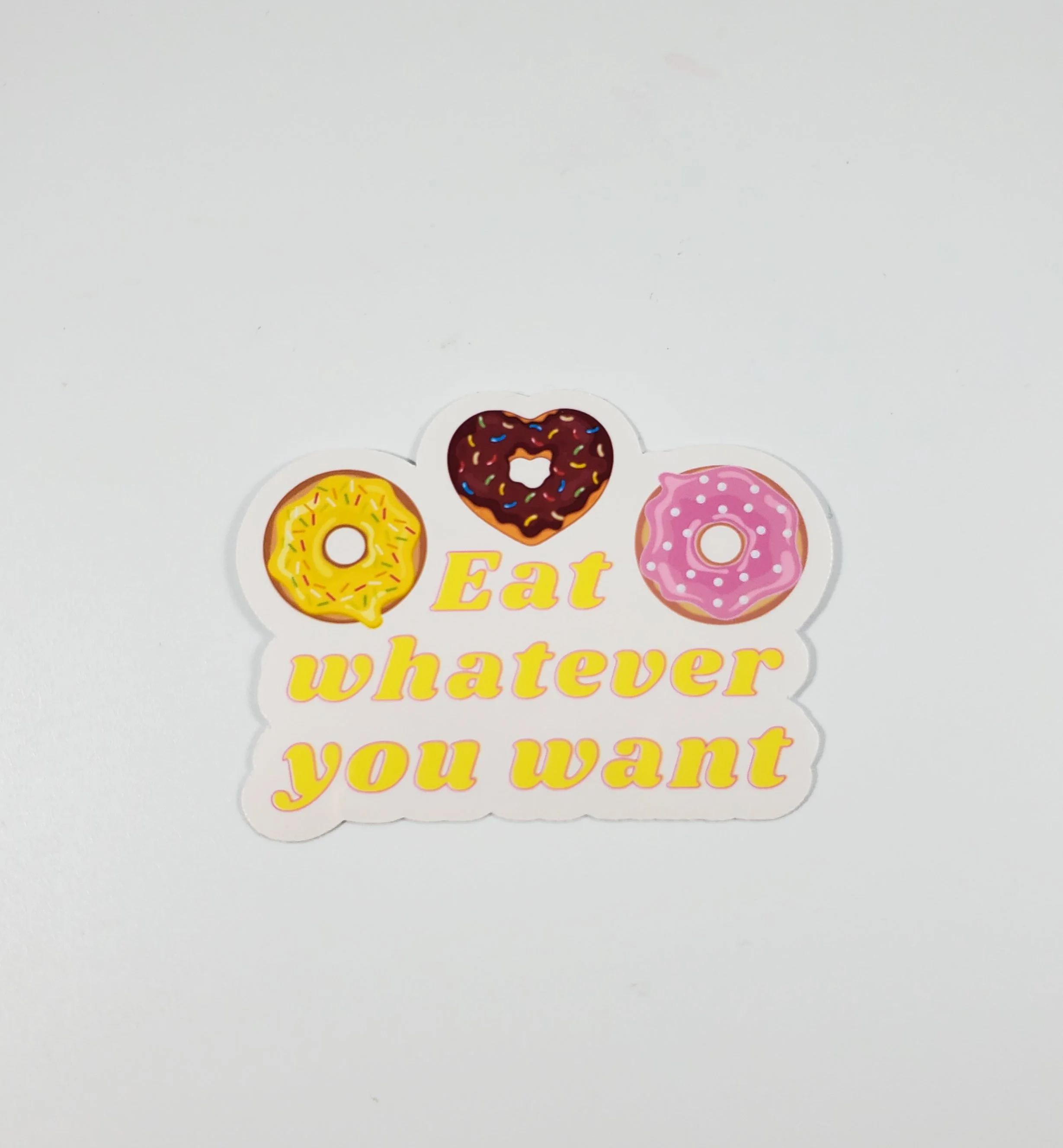 Eat Whatever You Want sticker