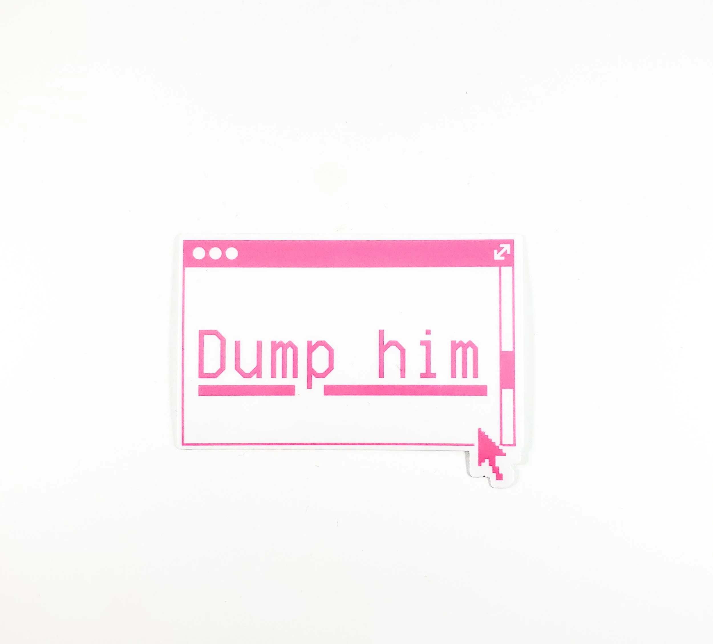 Dump Him sticker