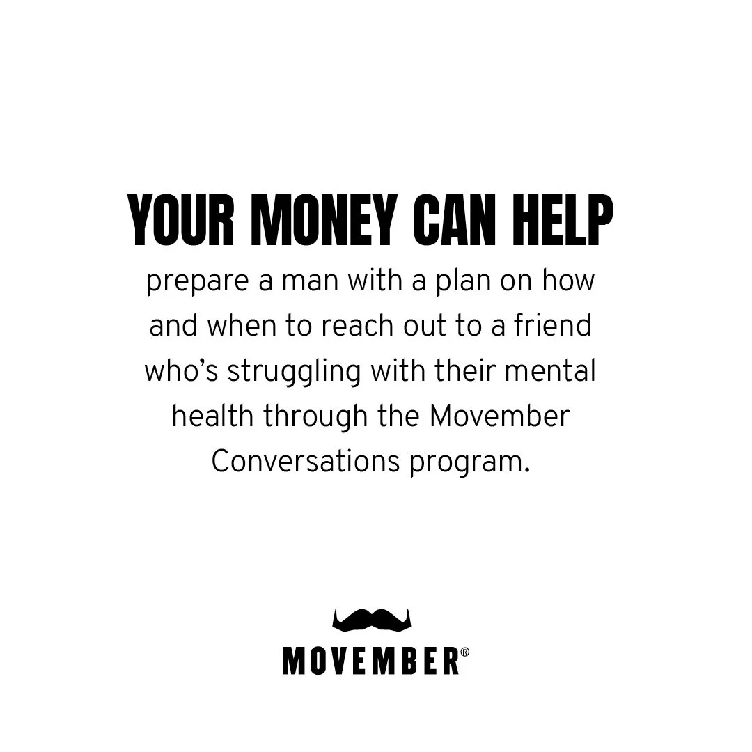 A motivational message about using money to help a friend struggling with mental health through the Movember Conversations program, featuring a black mustache logo.