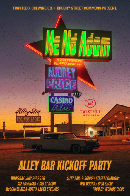 Alley Bar Kickoff Party w/ Me Nd Adam / Audrey Price / Casino AM Presented by Twisted X BrewingCo. 