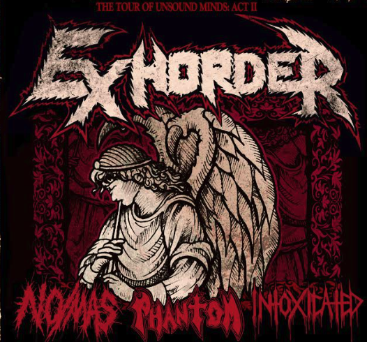 Exhorder / No Mas / Phantom / Intoxicated