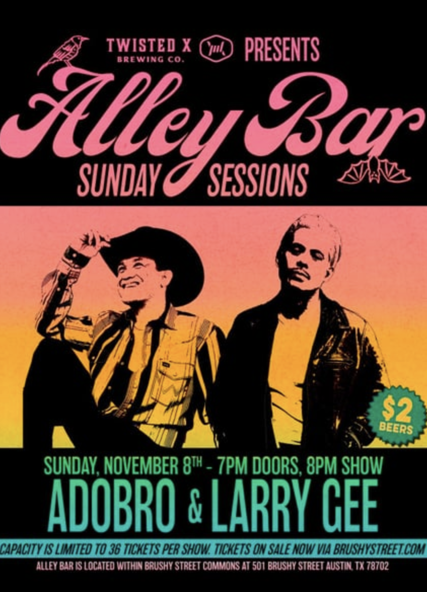Alley Bar Sessions Presented by Twisted X: Adobro & Larry Gee