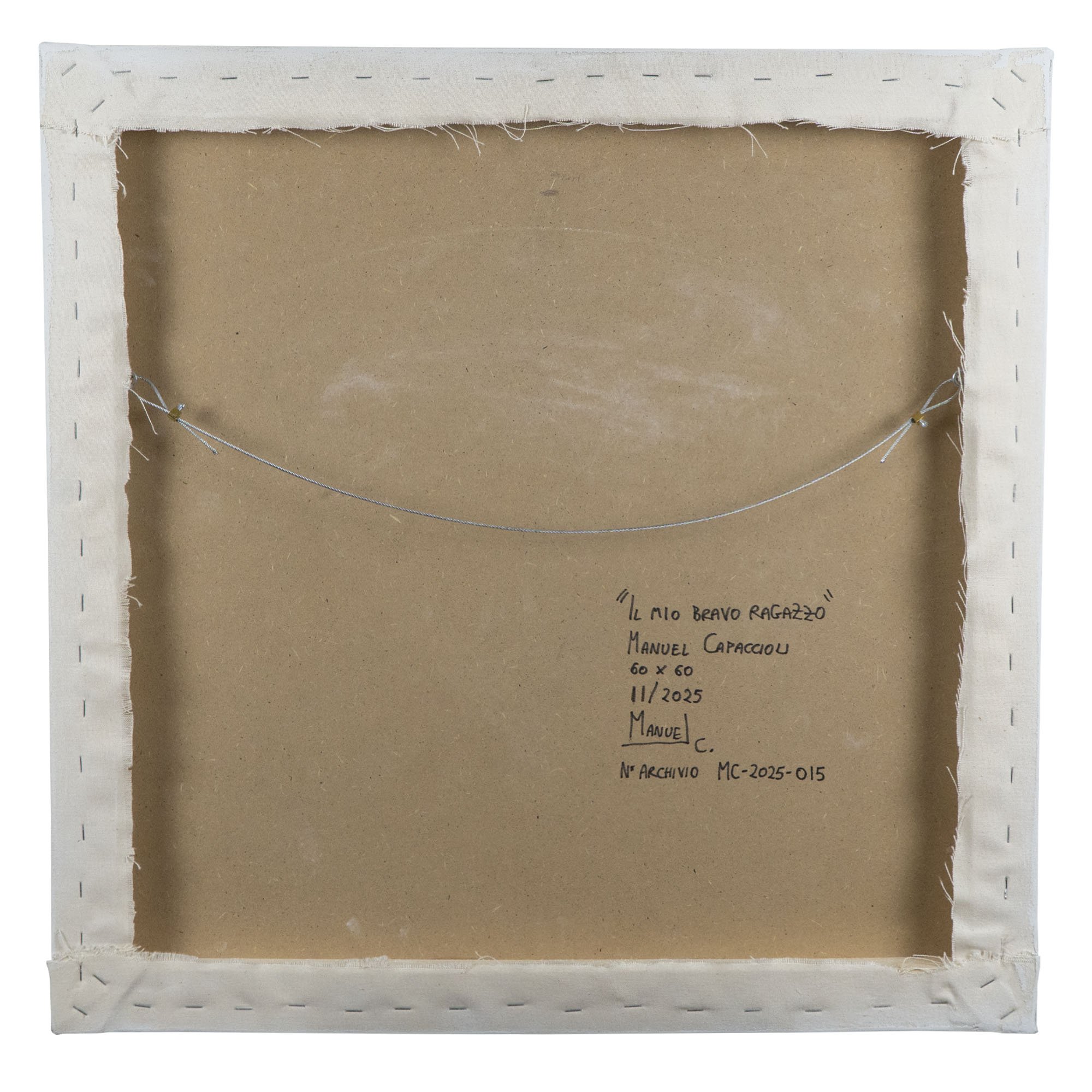 Retro del quadro "Il mio bravo ragazzo", di Manuel Capaccioli, con firma, dimensioni, data e numero d'archivio mc-2025-015.