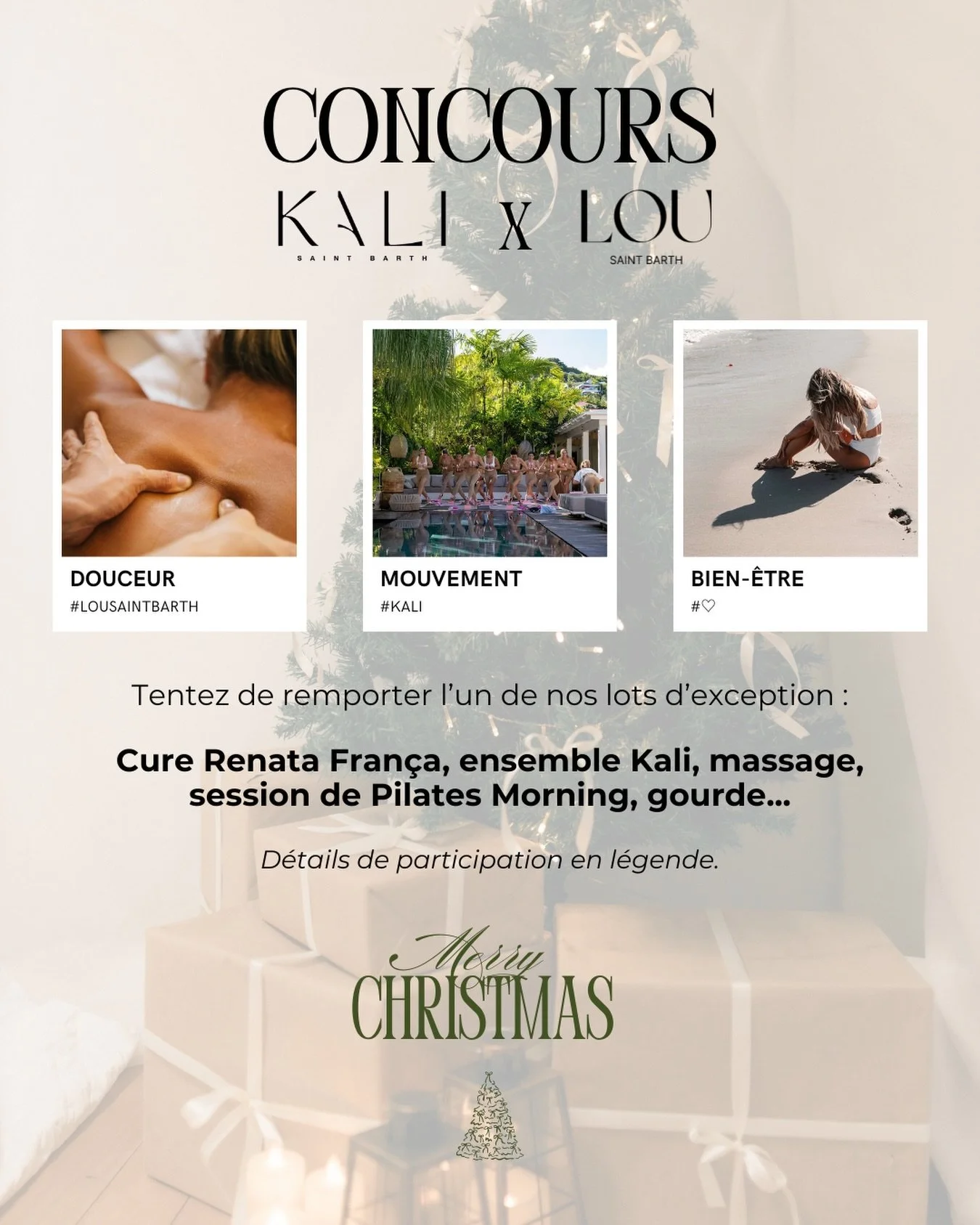 🎄 Concours de No&euml;l 🎄

Chez Kali et Lou Saint Barth nous c&eacute;l&eacute;brons No&euml;l sous le signe de la douceur, du mouvement et du bien-&ecirc;tre. 🤍

🎁 Tentez de remporter l&rsquo;un de nos 5 cadeaux d&rsquo;exception :

1. Une cure 