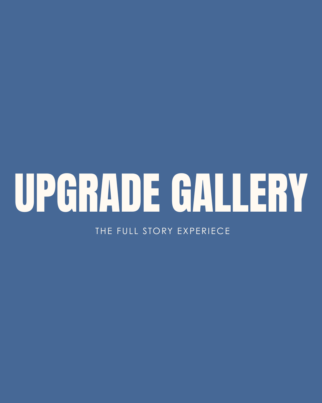 FULL GALLERY UPGRADE