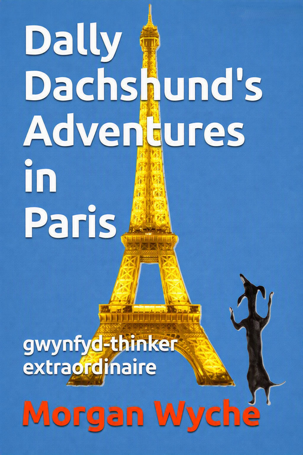 Dally Dachshund's Adventures in Paris: gwynfyd-thinker extraordinaire