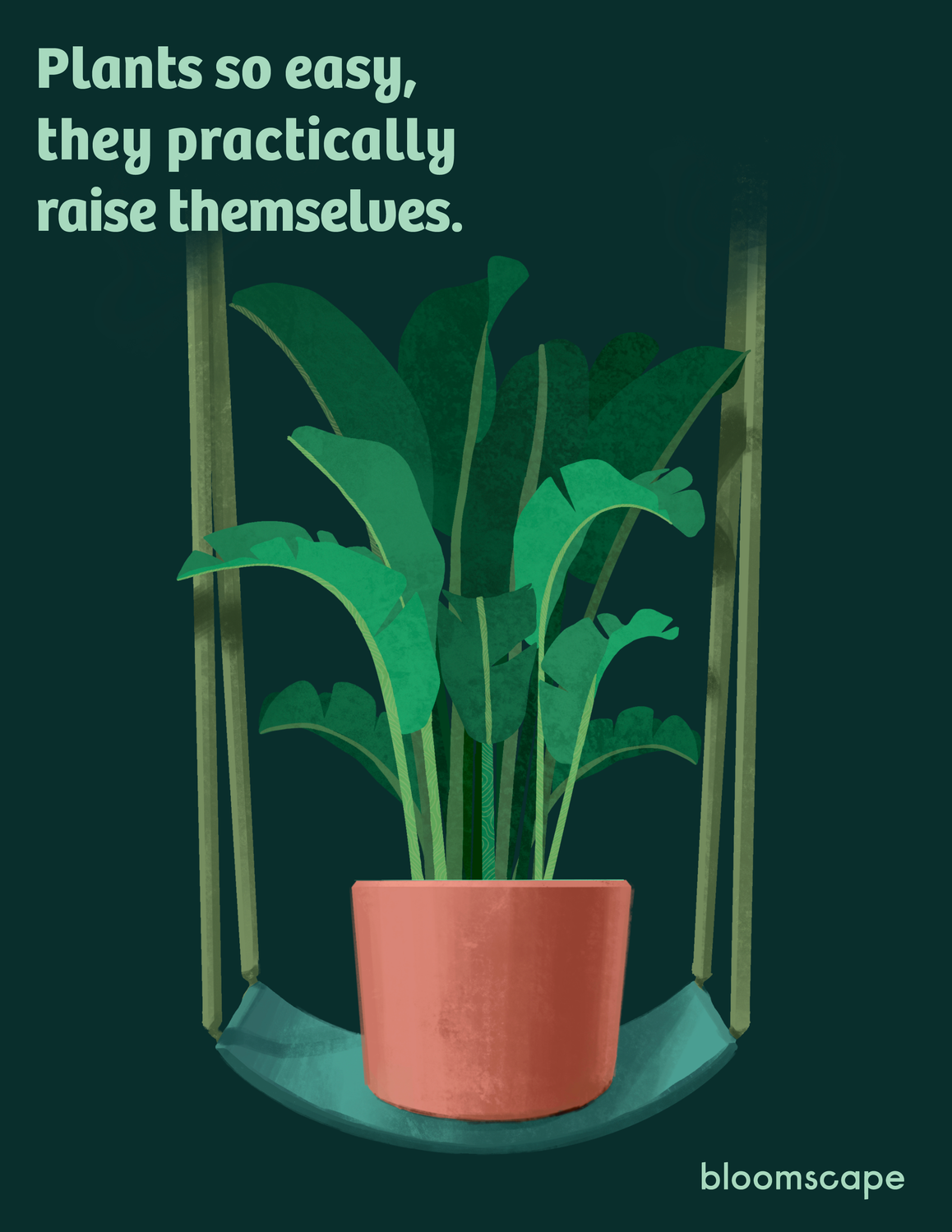Illustration of a potted green plant on a stand with a dark green background. Text reads 'Plants so easy, they practically raise themselves.' The word 'bloomscape' is in the bottom right corner.